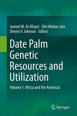 Date Palm Genetic Resources and Utilization: Volume 1: Africa and the Americas - cover