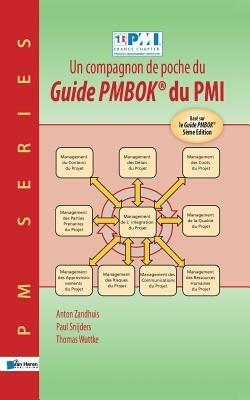 Un Compagnon de Poche du Guide Pmbok du Pmi -Base sur le Guide Pmbok - Thomas Wuttke,Paul Snijders,Anton Zandhuis - cover