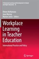 Workplace Learning in Teacher Education: International Practice and Policy - cover