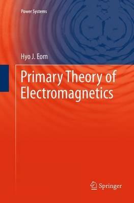 Primary Theory of Electromagnetics - Hyo J. Eom - cover