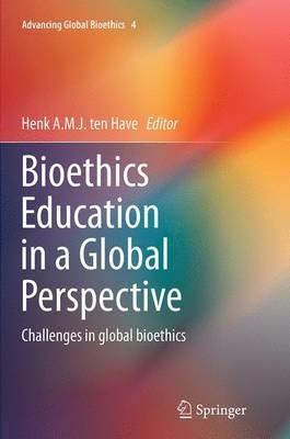 Bioethics Education in a Global Perspective: Challenges in global bioethics - cover