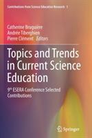 Topics and Trends in Current Science Education: 9th ESERA Conference Selected Contributions