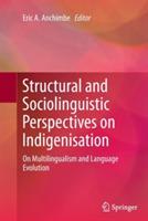 Structural and Sociolinguistic Perspectives on Indigenisation: On Multilingualism and Language Evolution - cover