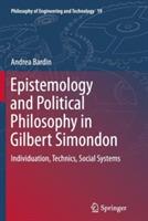 Epistemology and Political Philosophy in Gilbert Simondon: Individuation, Technics, Social Systems
