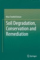 Soil Degradation, Conservation and Remediation - Khan Towhid Osman - cover