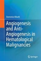 Angiogenesis and Anti-Angiogenesis in Hematological Malignancies - Domenico Ribatti - cover