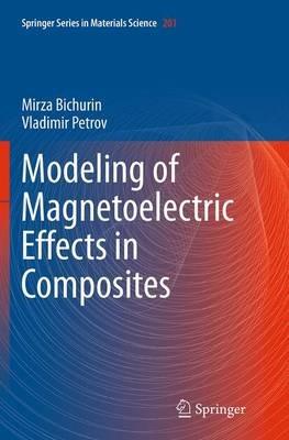 Modeling of Magnetoelectric Effects in Composites - Mirza Bichurin,Vladimir Petrov - cover