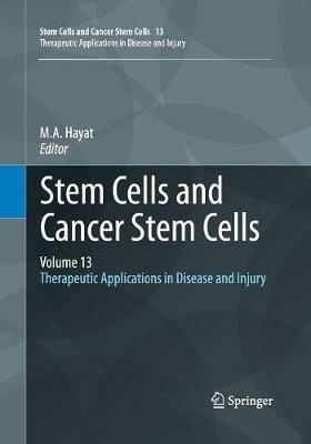 Stem Cells and Cancer Stem Cells, Volume 13: Therapeutic Applications in Disease and Injury - cover