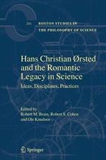 Hans Christian Ørsted and the Romantic Legacy in Science: Ideas, Disciplines, Practices