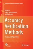 Accuracy Verification Methods: Theory and Algorithms - Olli Mali,Pekka Neittaanmäki,Sergey Repin - cover
