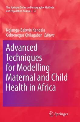 Advanced Techniques for Modelling Maternal and Child Health in Africa - cover