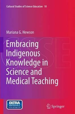 Embracing Indigenous Knowledge in Science and Medical Teaching - Mariana G. Hewson - cover