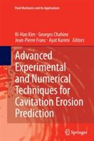 Advanced Experimental and Numerical Techniques for Cavitation Erosion Prediction - cover