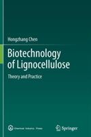 Biotechnology of Lignocellulose: Theory and Practice - Hongzhang Chen - cover