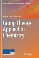Group Theory Applied to Chemistry - Arnout Jozef Ceulemans - cover