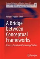 A Bridge between Conceptual Frameworks: Sciences, Society and Technology Studies