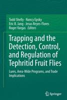 Trapping and the Detection, Control, and Regulation of Tephritid Fruit Flies: Lures, Area-Wide Programs, and Trade Implications - cover