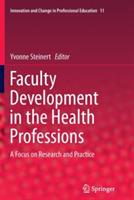 Faculty Development in the Health Professions: A Focus on Research and Practice - cover