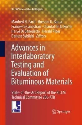 Advances in Interlaboratory Testing and Evaluation of Bituminous Materials: State-of-the-Art Report of the RILEM Technical Committee 206-ATB - cover