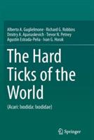 The Hard Ticks of the World: (Acari: Ixodida: Ixodidae) - Alberto A. Guglielmone,Richard G. Robbins,Dmitry A. Apanaskevich - cover