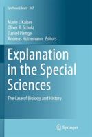 Explanation in the Special Sciences: The Case of Biology and History - cover