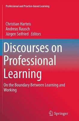 Discourses on Professional Learning: On the Boundary Between Learning and Working - cover