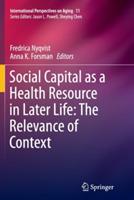 Social Capital as a Health Resource in Later Life: The Relevance of Context