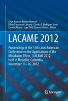 LACAME 2012: Proceedings of the 13th Latin American Conference on the Applications of the Mössbauer Effect, (LACAME 2012) held in Medellin, Colombia, November 11 - 16, 2012 - cover
