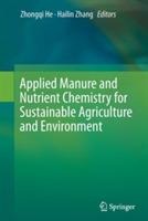 Applied Manure and Nutrient Chemistry for Sustainable Agriculture and Environment - cover