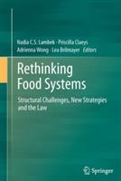 Rethinking Food Systems: Structural Challenges, New Strategies and the Law - cover