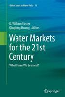 Water Markets for the 21st Century: What Have We Learned? - cover