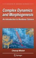 Complex Dynamics and Morphogenesis: An Introduction to Nonlinear Science - Chaouqi Misbah - cover