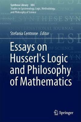 Essays on Husserl's Logic and Philosophy of Mathematics - cover
