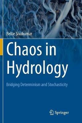 Chaos in Hydrology: Bridging Determinism and Stochasticity - Bellie Sivakumar - cover