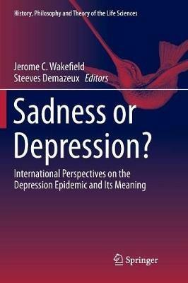 Sadness or Depression?: International Perspectives on the Depression Epidemic and Its Meaning - cover
