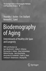 Biodemography of Aging: Determinants of Healthy Life Span and Longevity