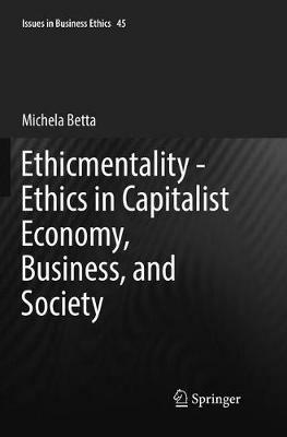 Ethicmentality - Ethics in Capitalist Economy, Business, and Society - Michela Betta - cover