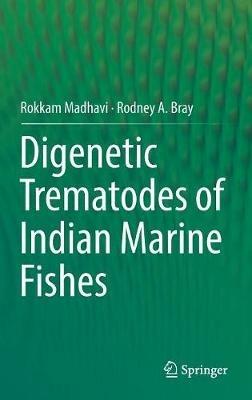 Digenetic Trematodes of Indian Marine Fishes - Rokkam Madhavi,Rodney A. Bray - cover