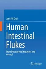 Human Intestinal Flukes: From Discovery to Treatment and Control