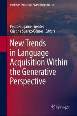 New Trends in Language Acquisition Within the Generative Perspective - cover