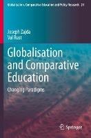 Globalisation and Comparative Education: Changing Paradigms - Joseph Zajda,Val Rust - cover