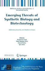Emerging Threats of Synthetic Biology and Biotechnology: Addressing Security and Resilience Issues