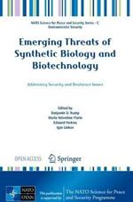 Emerging Threats of Synthetic Biology and Biotechnology: Addressing Security and Resilience Issues