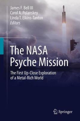 The NASA Psyche Mission: The First Up-Close Exploration of a Metal-Rich World - cover