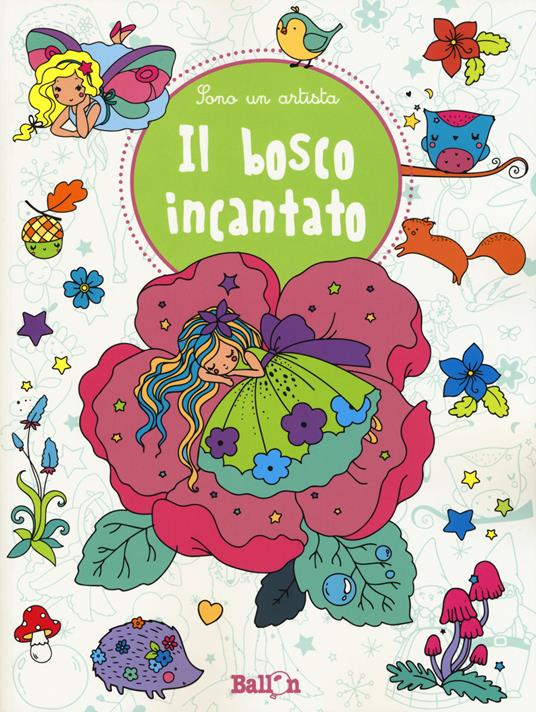 Il bosco incantato. Sono un artista. Ediz. illustrata - copertina