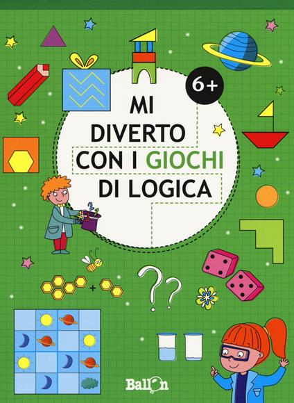 Mi diverto con i giochi di logica 6+. Ediz. a colori - copertina