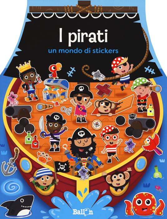 I pirati. Un mondo di stickers. Con adesivi. Ediz. a colori - copertina