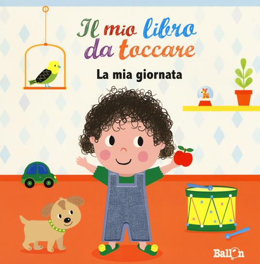 La mia giornata. Il mio libro da toccare. Ediz. a colori - copertina