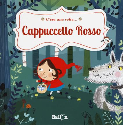 Cappuccetto Rosso. C'era una volta.... Ediz. a colori - Katleen Put - copertina