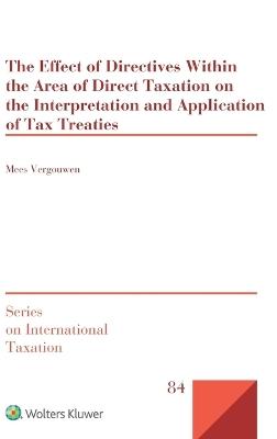 The Effect of Directives Within the Area of Direct Taxation on the Interpretation and Application of Tax Treaties - Mees Vergouwen - cover
